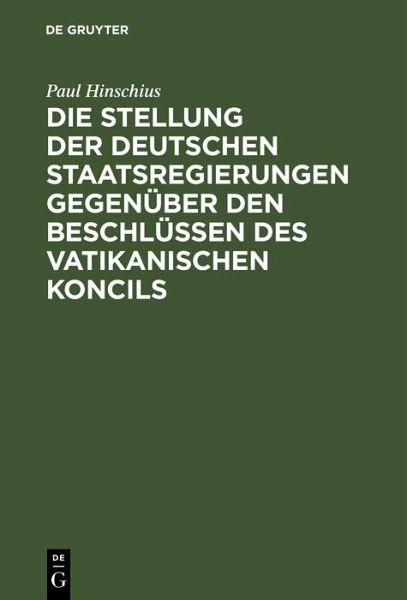 Die Stellung der Deutschen Staatsregierungen gegenüber den Beschlüssen des vatikanischen Koncils (eBook, PDF)