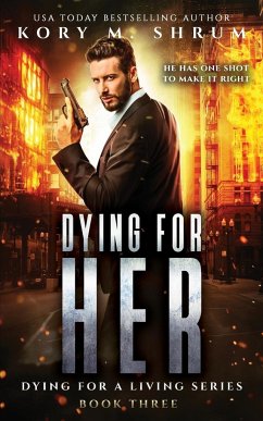 Dying for Her - Shrum, Kory M