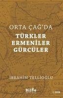 Orta Cagda Türkler Ermeniler Gürcüler - Tellioglu, Ibrahim