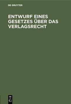 Entwurf eines Gesetzes über das Verlagsrecht (eBook, PDF)