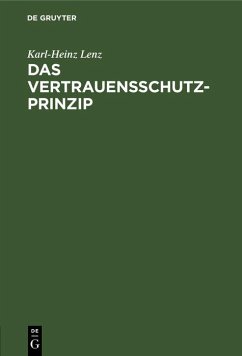 Das Vertrauensschutz-Prinzip (eBook, PDF) - Lenz, Karl-Heinz