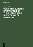 Über den zweiten Hauptsatz der Thermodynamik irreversibler Prozesse (eBook, PDF)