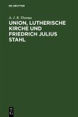 Union, lutherische Kirche und Friedrich Julius Stahl (eBook, PDF)