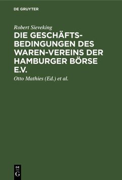 Die Geschäftsbedingungen des Waren-Vereins der Hamburger Börse e.V. (eBook, PDF) - Sieveking, Robert
