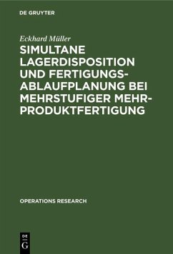 Simultane Lagerdisposition und Fertigungsablaufplanung bei mehrstufiger Mehrproduktfertigung (eBook, PDF) - Müller, Eckhard