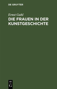Die Frauen in der Kunstgeschichte (eBook, PDF) - Guhl, Ernst
