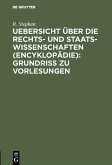 Uebersicht über die Rechts- und Staatswissenschaften (Encyklopädie): Grundriss zu Vorlesungen (eBook, PDF)