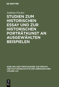 Studien zum historischen Essay und zur historischen Porträtkunst an ausgewählten Beispielen (eBook, PDF) - Fischer, Andreas