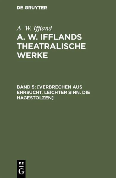 [Verbrechen aus Ehrsucht. Leichter Sinn. Die Hagestolzen] (eBook, PDF)