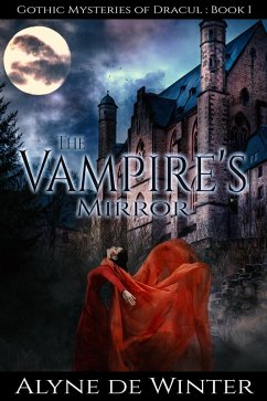 The Vampire's Mirror (Gothic Mysteries of Dracul) (eBook, ePUB) - Winter, Alyne de