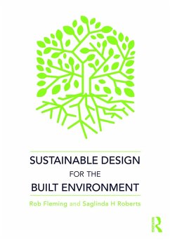 Sustainable Design for the Built Environment (eBook, PDF) - Fleming, Rob; Roberts, Saglinda H