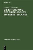 Die Entstehung des griechischen Zivilgesetzbuches (eBook, PDF) Die Entstehung des griechischen Zivilgesetzbuches (eBook, PDF)