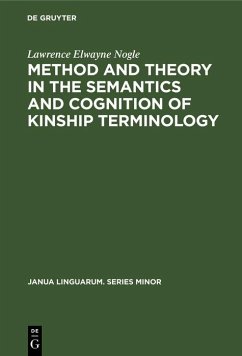 Method and theory in the semantics and cognition of kinship terminology (eBook, PDF) - Nogle, Lawrence Elwayne