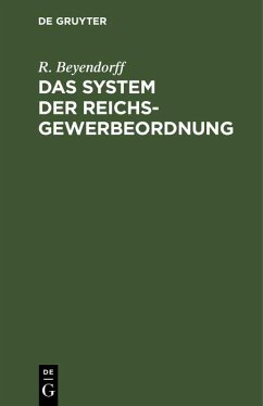 Das System der Reichs-Gewerbeordnung (eBook, PDF) - Beyendorff, R.