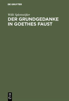 Der Grundgedanke in Goethes Faust (eBook, PDF) - Splettstößer, Willi