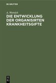 Die Entwicklung der organisirten Krankheitsgifte (eBook, PDF)