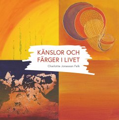 Känslor och färger i livet - Jonasson Falk, Charlotte