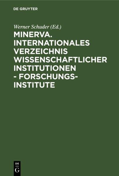 Minerva. Internationales Verzeichnis wissenschaftlicher Institutionen - Forschungsinstitute (eBook, PDF)