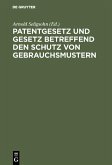 Patentgesetz und Gesetz betreffend den Schutz von Gebrauchsmustern (eBook, PDF)