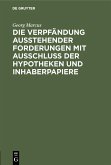 Die Verpfändung ausstehender Forderungen mit Ausschluss der Hypotheken und Inhaberpapiere (eBook, PDF)