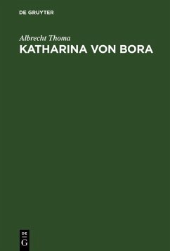 Katharina von Bora (eBook, PDF) - Thoma, Albrecht