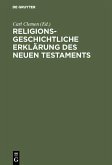 Religionsgeschichtliche Erklärung des Neuen Testaments (eBook, PDF)