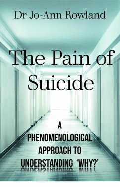 The Pain of Suicide (eBook, ePUB) - Rowland, Jo-Ann