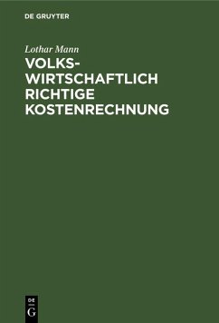 Volkswirtschaftlich richtige Kostenrechnung (eBook, PDF) - Mann, Lothar