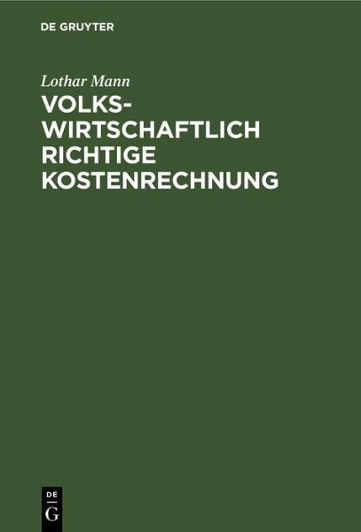 Volkswirtschaftlich richtige Kostenrechnung (eBook, PDF) Volkswirtschaftlich richtige Kostenrechnung (eBook, PDF)