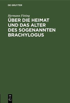 Über die Heimat und das Alter des sogenannten Brachylogus (eBook, PDF) - Fitting, Hermann