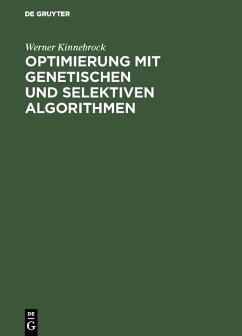 Optimierung mit genetischen und selektiven Algorithmen (eBook, PDF) - Kinnebrock, Werner