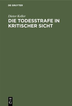 Die Todesstrafe in kritischer Sicht (eBook, PDF) - Keller, Dieter