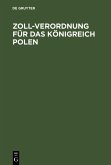 Zoll-Verordnung für das Königreich Polen (eBook, PDF)