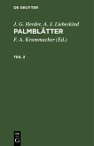 J. G. Herder; A. J. Liebeskind: Palmblätter. Teil 3 (eBook, PDF)