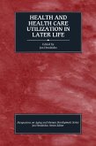 Health and Health Care Utilization in Later Life (eBook, PDF) Health and Health Care Utilization in Later Life (eBook, PDF)