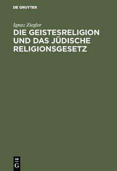 Die Geistesreligion und das jüdische Religionsgesetz (eBook, PDF) - Ziegler, Ignaz