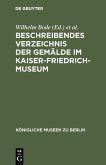 Beschreibendes Verzeichnis der Gemälde im Kaiser-Friedrich-Museum (eBook, PDF)