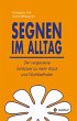 Segnen im Alltag (eBook, ePUB) - Bild 1