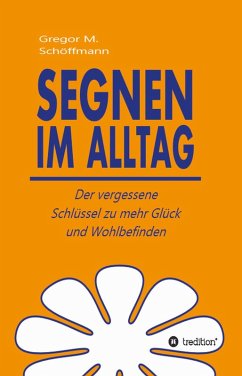 Segnen im Alltag (eBook, ePUB) - Schöffmann, Gregor M.