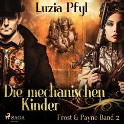 Die mechanischen Kinder / Frost & Payne Bd.2 (MP3-Download) - Pfyl, Luzia