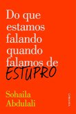 Do que estamos falando quando falamos de estupro (eBook, ePUB) Do que estamos falando quando falamos de estupro (eBook, ePUB)
