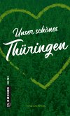 Unser schönes Thüringen (eBook, ePUB)