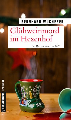 Glühweinmord im Hexenhof / Frederic Le Maire Bd.2 (eBook, ePUB) - Wucherer, Bernhard