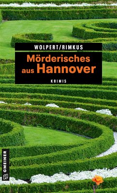 Mörderisches aus Hannover (eBook, ePUB) - Wolpert, Heike; Rimkus, Claudia