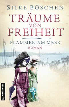 Flammen am Meer / Träume von Freiheit Bd.1 (eBook, PDF) - Böschen, Silke