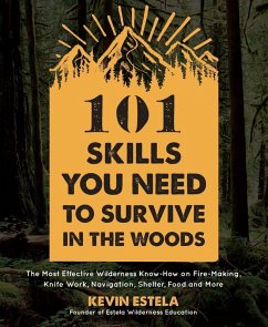 101 Skills You Need to Survive in the Woods (eBook, ePUB) - Estela, Kevin
