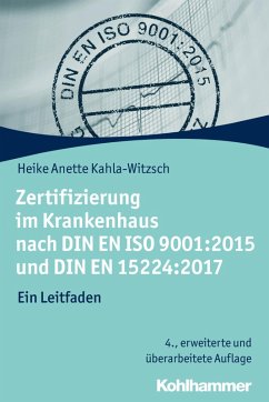 Zertifizierung im Krankenhaus nach DIN EN ISO 9001:2015 und DIN EN 15224:2017 (eBook, ePUB) - Kahla-Witzsch, Heike Anette