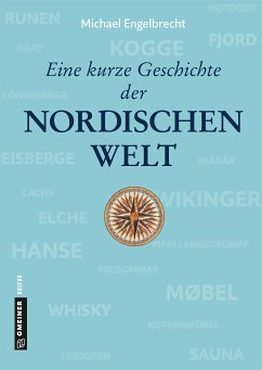 Eine kurze Geschichte der nordischen Welt (eBook, PDF) - Engelbrecht, Michael