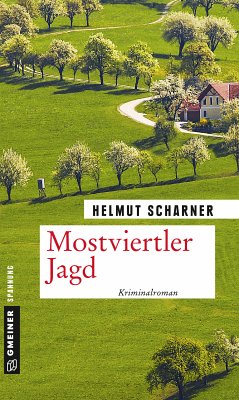 Mostviertler Jagd / Mostviertler Trilogie Bd.3 (eBook, PDF) - Scharner, Helmut