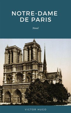 Cover Notre Dame de Paris: Also Known as The Hunchback of Notre Dame (eBook, ePUB)